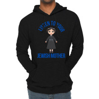 Listen To Your Jewish Mother Funny Cute Jewish Holidays Gift Lightweight Hoodie | Artistshot