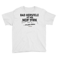 Bad Hersfeld Is Like New York Bad Hersfeld T Shirt Youth Tee | Artistshot