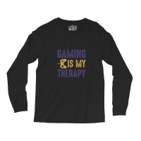 Gaming Is My - Tshirt Long Sleeve Shirts | Artistshot