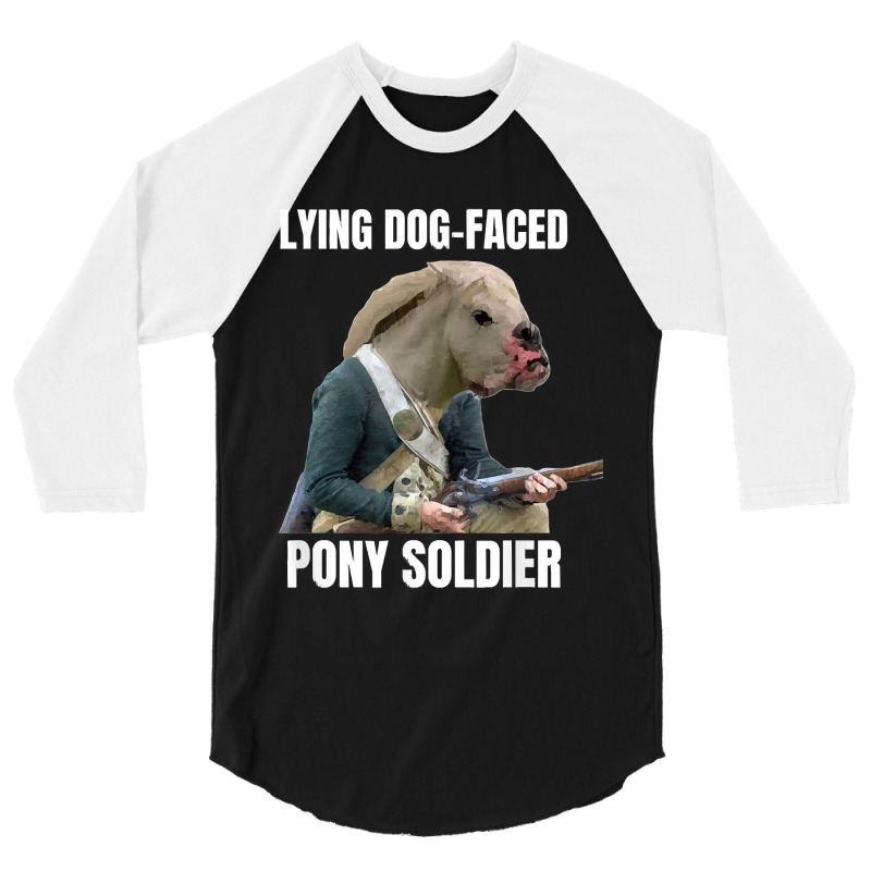 Lying Dog Faced Pony Soldier 3/4 Sleeve Shirt by LarryArtist | Artistshot