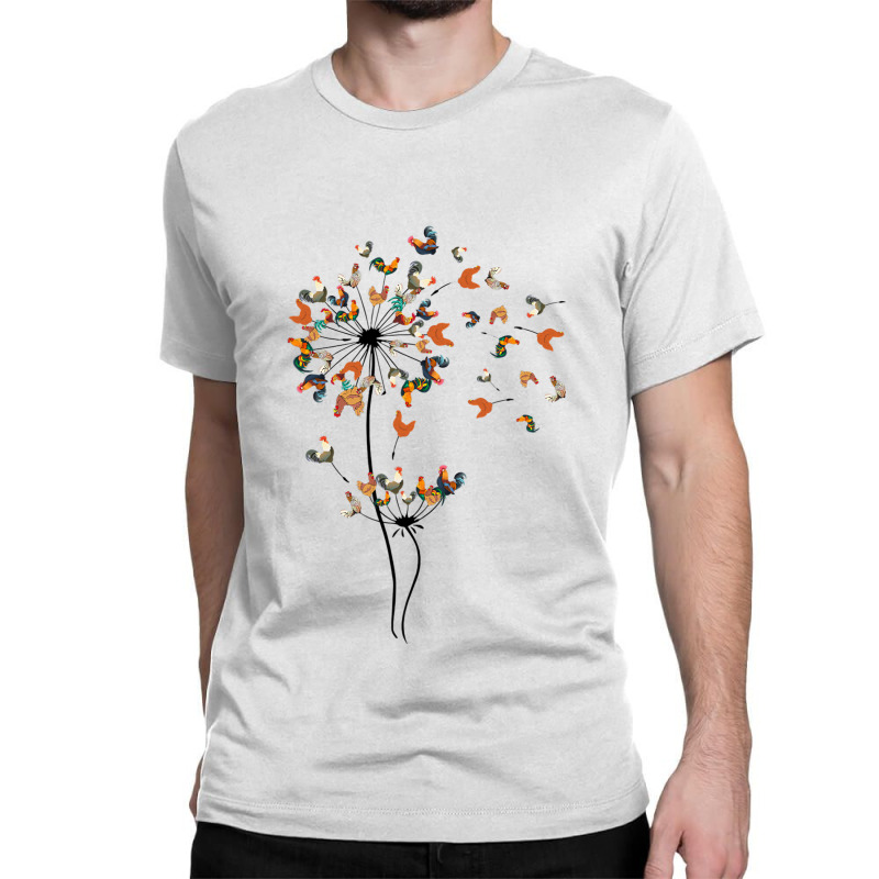 Dandelion Chicken Flower   Floral Chicken Tree Lover Classic T-shirt by DonnaSchennum1234 | Artistshot