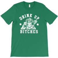 Women's St. Patrick's Day Drink Up Bitches T-shirt | Artistshot