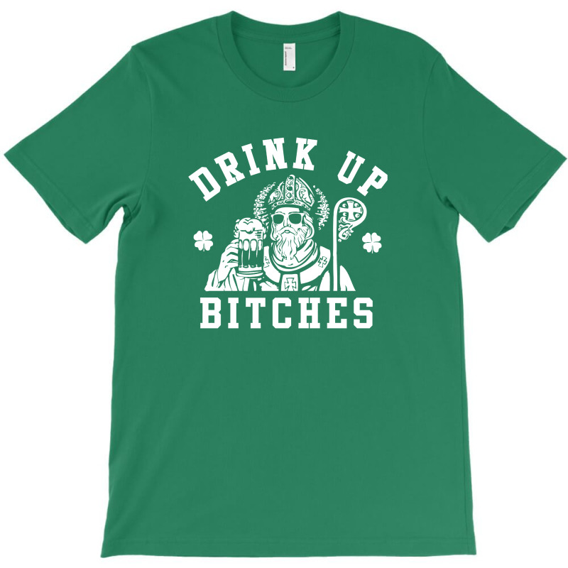 Women's St. Patrick's Day Drink Up Bitches T-Shirt by jadedward23 | Artistshot