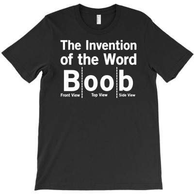 Custom Invention Of The Word Boob T-shirt By Mdk Art - Artistshot