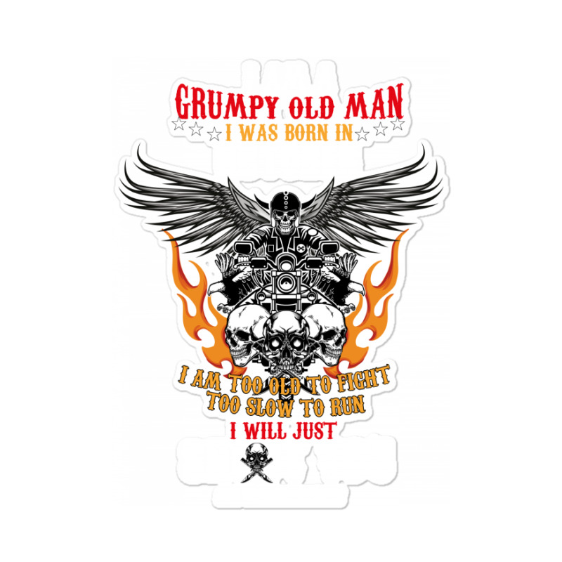 I Am A Grumpy Old Man Moto October Sticker | Artistshot