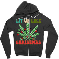 Christmas Marijuana Lit Up Like Christmas, Weedmas 420 Sweatshirt Zipper Hoodie | Artistshot