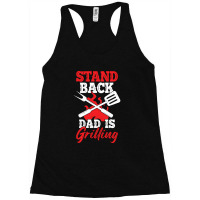 Stand Back Dad Is Grilling Racerback Tank | Artistshot