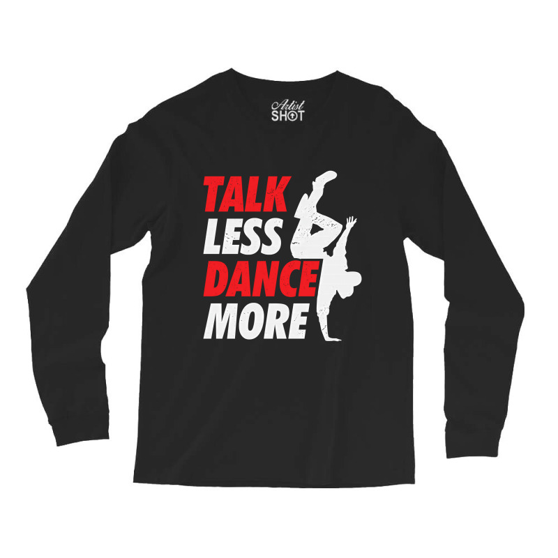 Breakdancing Breakdancer Breaker Gift Long Sleeve Shirts by EmikoLisbey | Artistshot