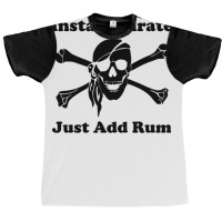 Instant Pirate Graphic T-shirt | Artistshot