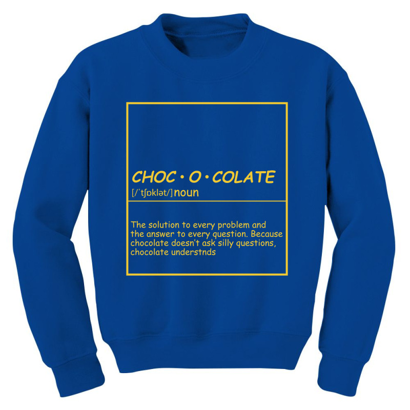 Definition Of Chocolate Youth Sweatshirt by Olodzn | Artistshot