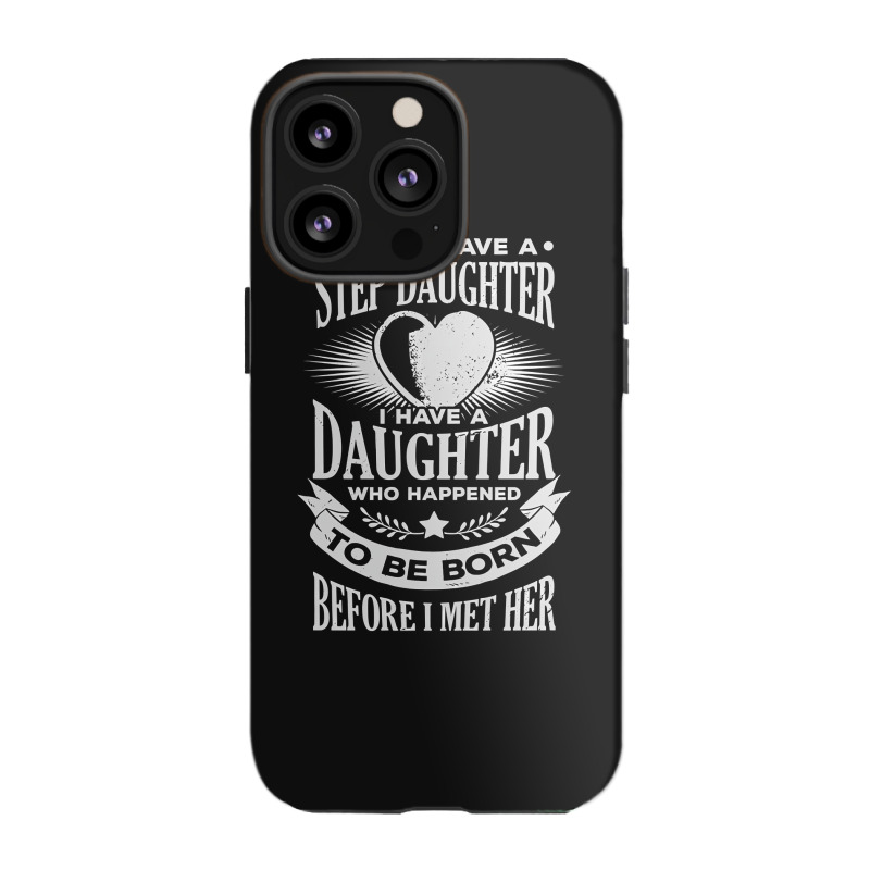 Stepdad Step Father Dad Daughter Gift Iphone 13 Pro Case | Artistshot