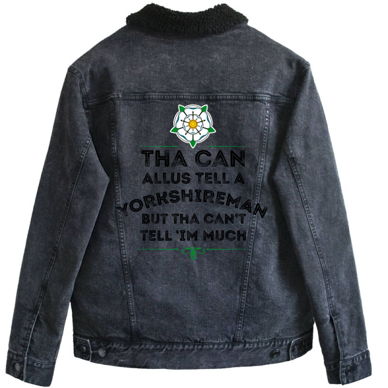 Tha Can Allus Tell A Yorkshireman Unisex Sherpa-Lined Denim Jacket by appertkapojd | Artistshot