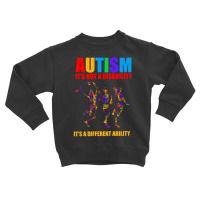 Autism It's Not A Disability It's A Different Ability Toddler Sweatshirt | Artistshot