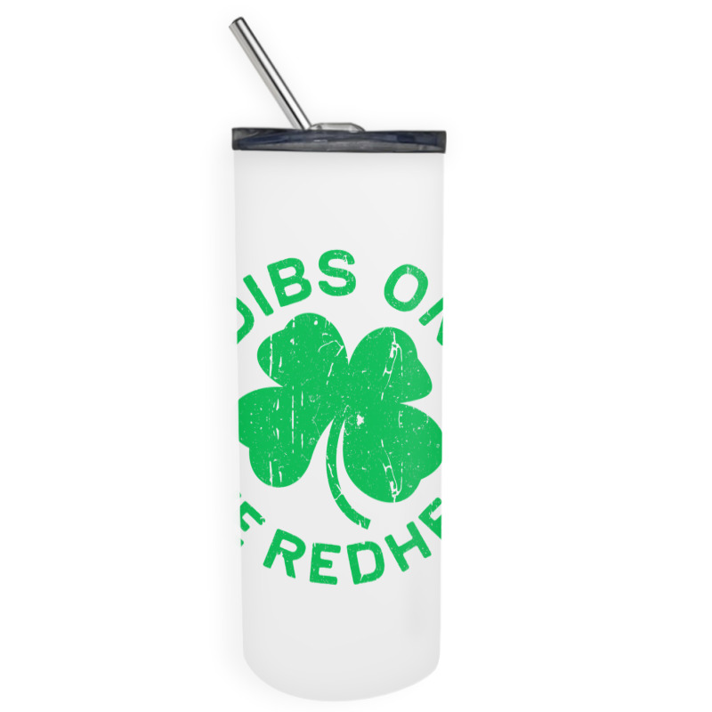 Dibs On The Redhead  St Patricks Day Skinny Tumbler | Artistshot