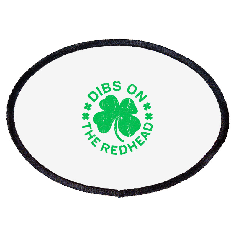 Dibs On The Redhead  St Patricks Day Oval Patch | Artistshot