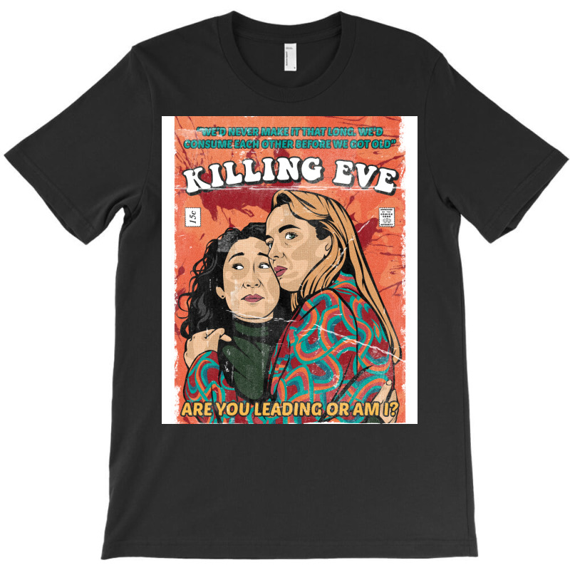 Are You Leading Or Am I Killing Eve T-shirt | Artistshot