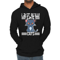 Trending I Just Really Like Cats-rdimm Lightweight Hoodie | Artistshot