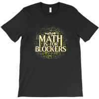 Math Is For Blockers Plains Edition T-shirt | Artistshot