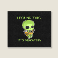 I Found This Its Vibrating Funny Aliens Cat Lovers Owner 34 Landscape Canvas Print | Artistshot