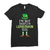 I M Not Short I M Leprechaun Size T  St Patrick S Day Ladies Fitted T-shirt | Artistshot