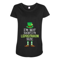 I M Not Short I M Leprechaun Size T  St Patrick S Day Maternity Scoop Neck T-shirt | Artistshot