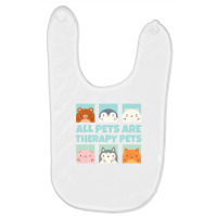 All Pets Are Therapy Pets Animal Pet Therapy Mental Health Baby Bibs | Artistshot