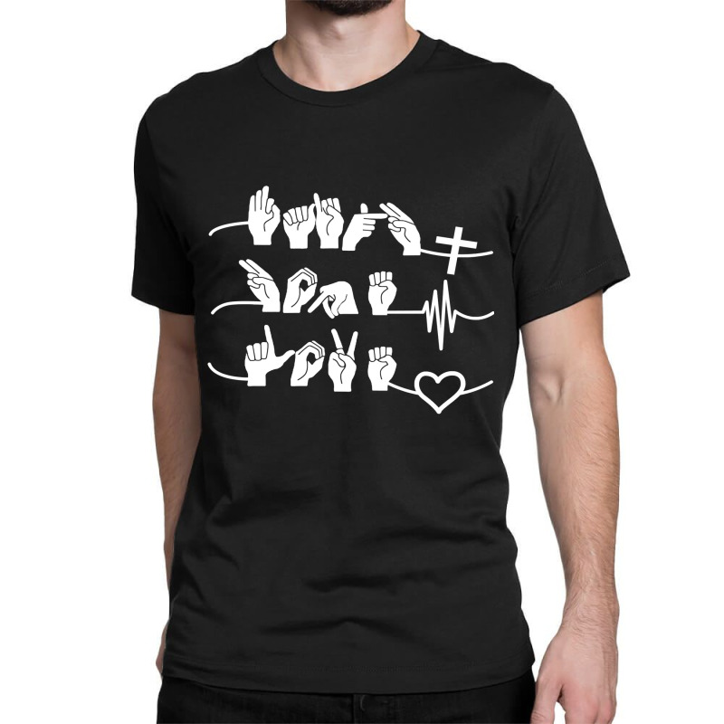 Jesus Christ Christian Faith Hope Love Asl American Sign Language Pray Classic T-shirt by SCOTTALLENZ | Artistshot