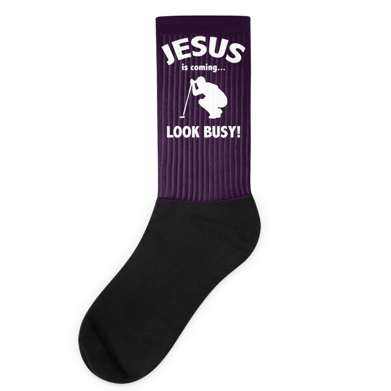 Custom Golf Funny Jesus Is Coming Look Busy Socks By Narayatees - Artistshot