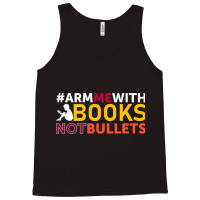 Rm Me With Books Not Bullets Tank Top | Artistshot