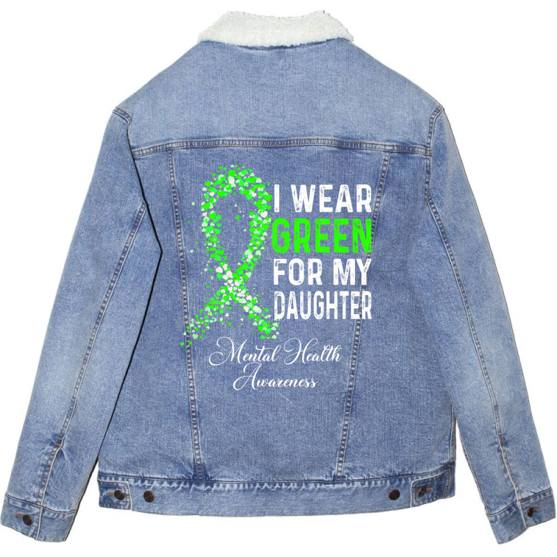 I Wear Green For My Daughter Mental Health Awareness Month Unisex Sherpa-lined Denim Jacket | Artistshot