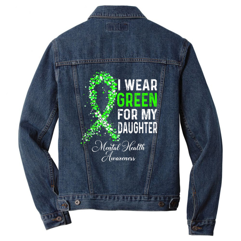 I Wear Green For My Daughter Mental Health Awareness Month Men Denim Jacket | Artistshot