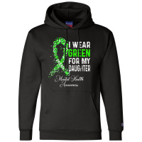 I Wear Green For My Daughter Mental Health Awareness Month Champion Hoodie | Artistshot