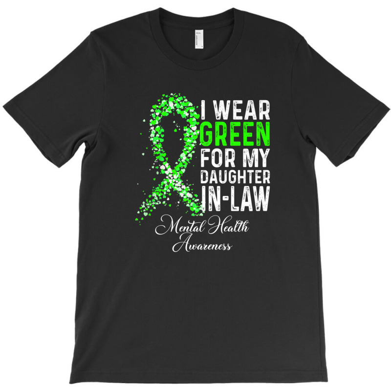 I Wear Green For My Daughter In Law Mental Health Awareness T-shirt | Artistshot