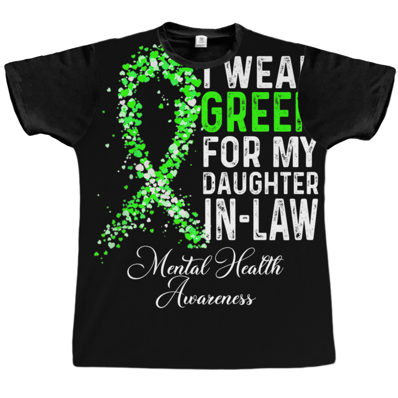 I Wear Green For My Daughter In Law Mental Health Awareness Graphic T-shirt | Artistshot