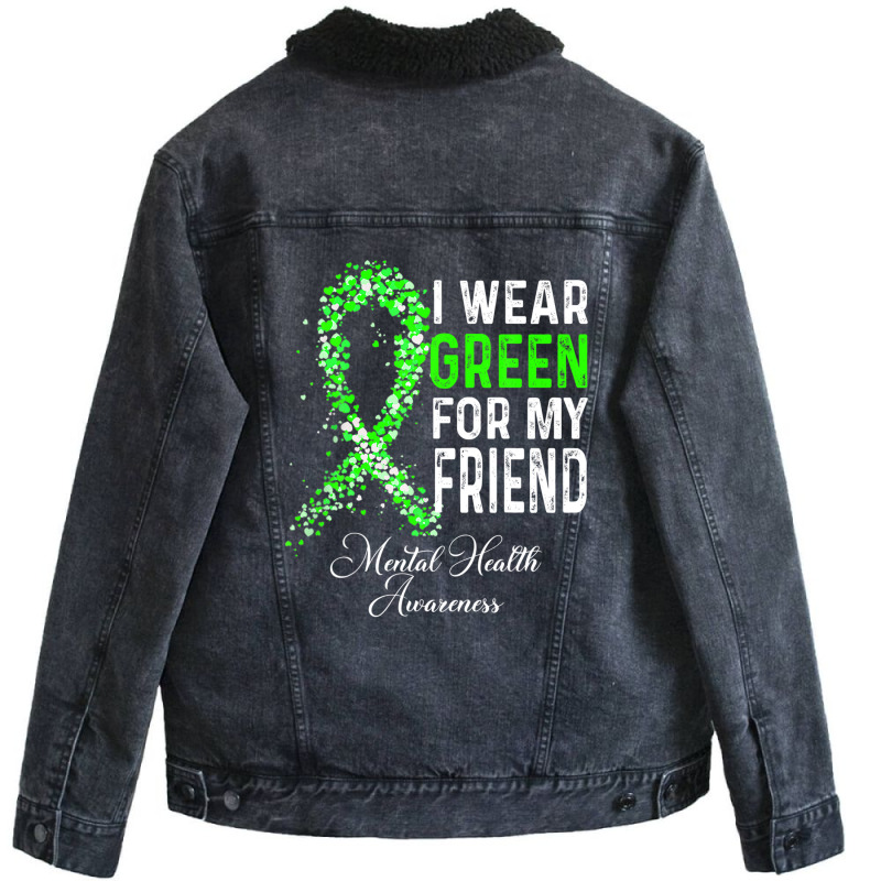 I Wear Green For My Friend Mental Health Awareness Month Unisex Sherpa-lined Denim Jacket | Artistshot