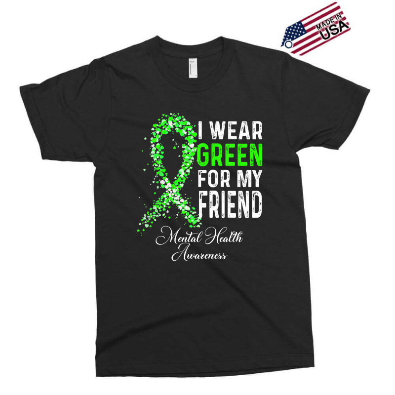 I Wear Green For My Friend Mental Health Awareness Month Exclusive T-shirt | Artistshot