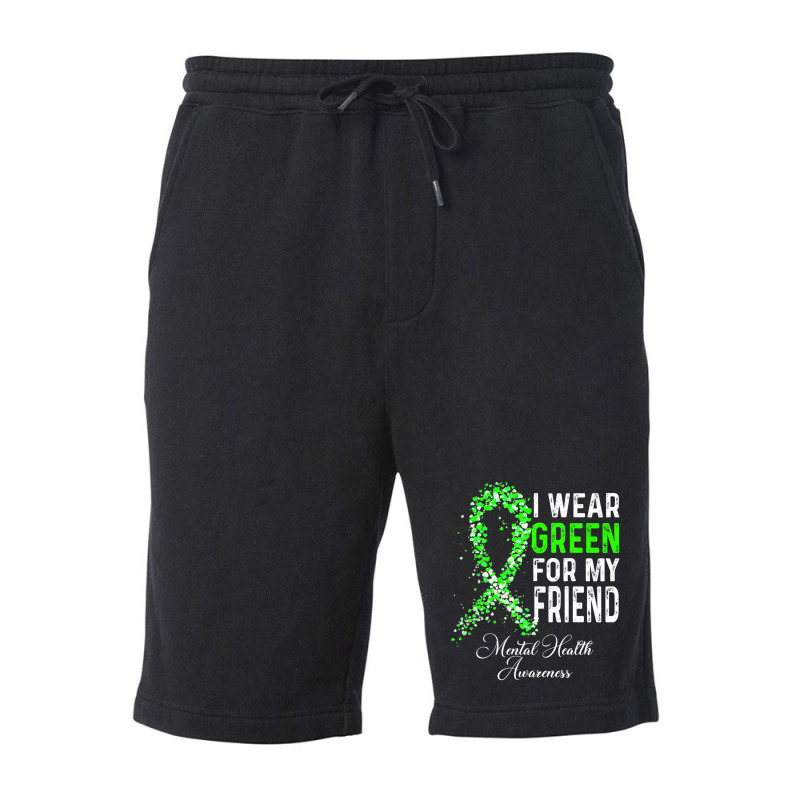 I Wear Green For My Friend Mental Health Awareness Month Fleece Short | Artistshot