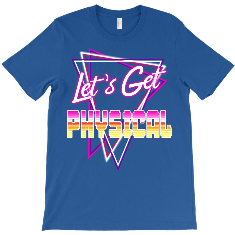 Lets Get Physical Love The 80s Totally Rad 80s Costume Classic  (1) (1 T-Shirt by advtinmarp | Artistshot