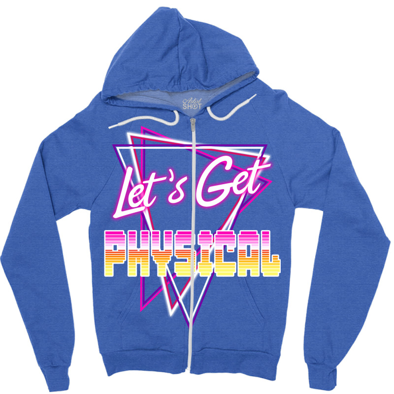 Lets Get Physical Love The 80s Totally Rad 80s Costume Classic  (1) (1 Zipper Hoodie by advtinmarp | Artistshot