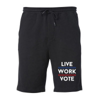 Live Work Vote 2024 Voter Us Election Political Apparel Fleece Short | Artistshot