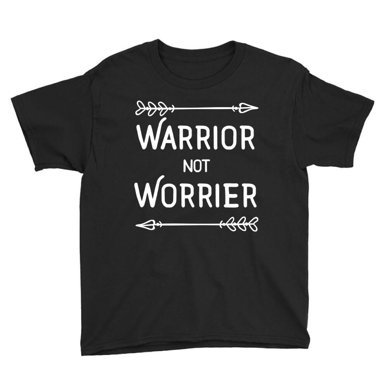 Limited Edition Warrior Not Worrier Arrows Motivational Youth Tee | Artistshot