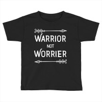 Limited Edition Warrior Not Worrier Arrows Motivational Toddler T-shirt | Artistshot