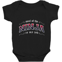 Hot Trend Ninja Is My Job Fantasy Mmo Gamer Baby Bodysuit | Artistshot