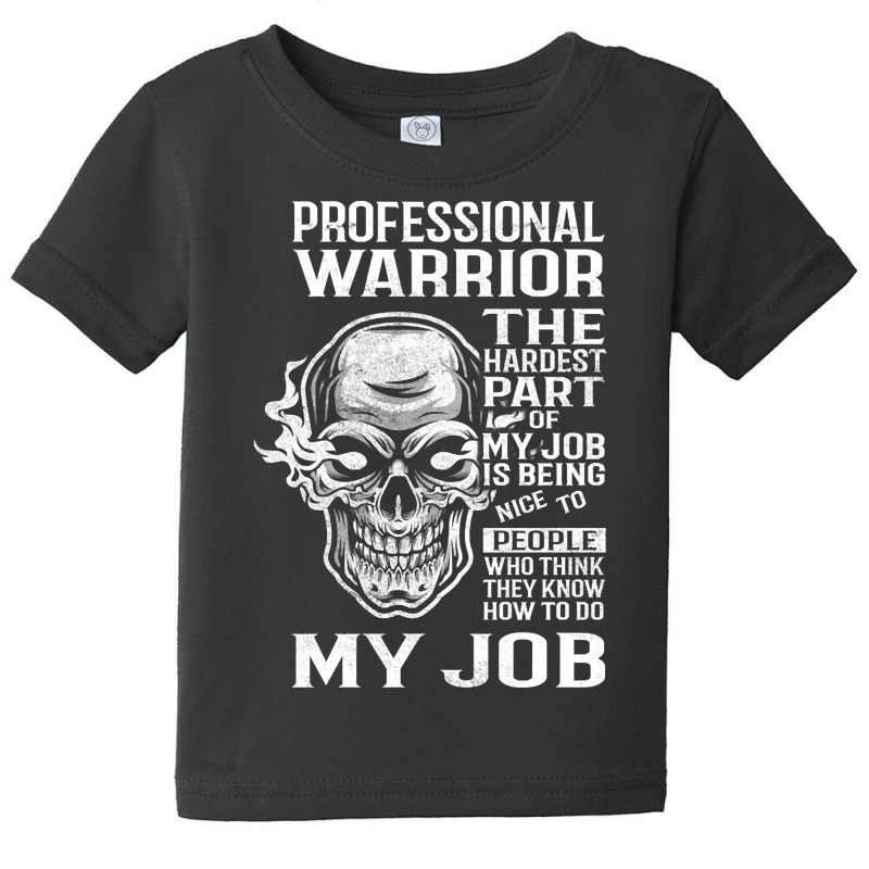 Hot Trend Professional Warrior T Shirt - The Hardest Part Gift Item Te Baby Tee by greggjvandervor | Artistshot