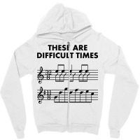 These Are Difficult Times, Sheet Music Pun Musician Gift With Bars And Zipper Hoodie | Artistshot