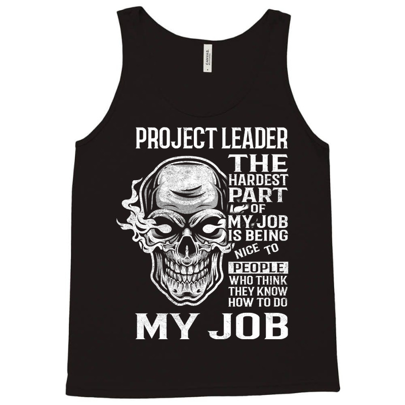 Hot Trend Project Leader T Shirt - The Hardest Part Gift 2 Item Tee Tank Top by greggjvandervor | Artistshot