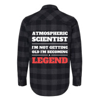 Hot Trend Atmospheric Scientist I'm Not Getting Old I'm Becoming A Leg Flannel Shirt | Artistshot