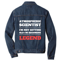 Hot Trend Atmospheric Scientist I'm Not Getting Old I'm Becoming A Leg Men Denim Jacket | Artistshot