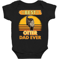 Trending Sea Otter Best Otter Dad Ever Baby Bodysuit | Artistshot