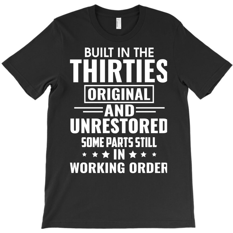 Built In The Thirties Original And Unrestored Some Parts Still In Work T-Shirt by fieldingnortheast | Artistshot